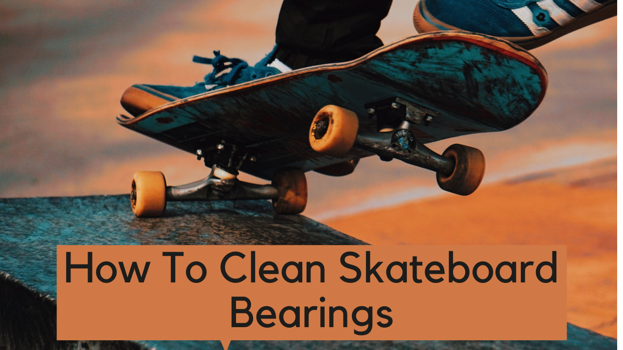 how to clean skateboard bearings