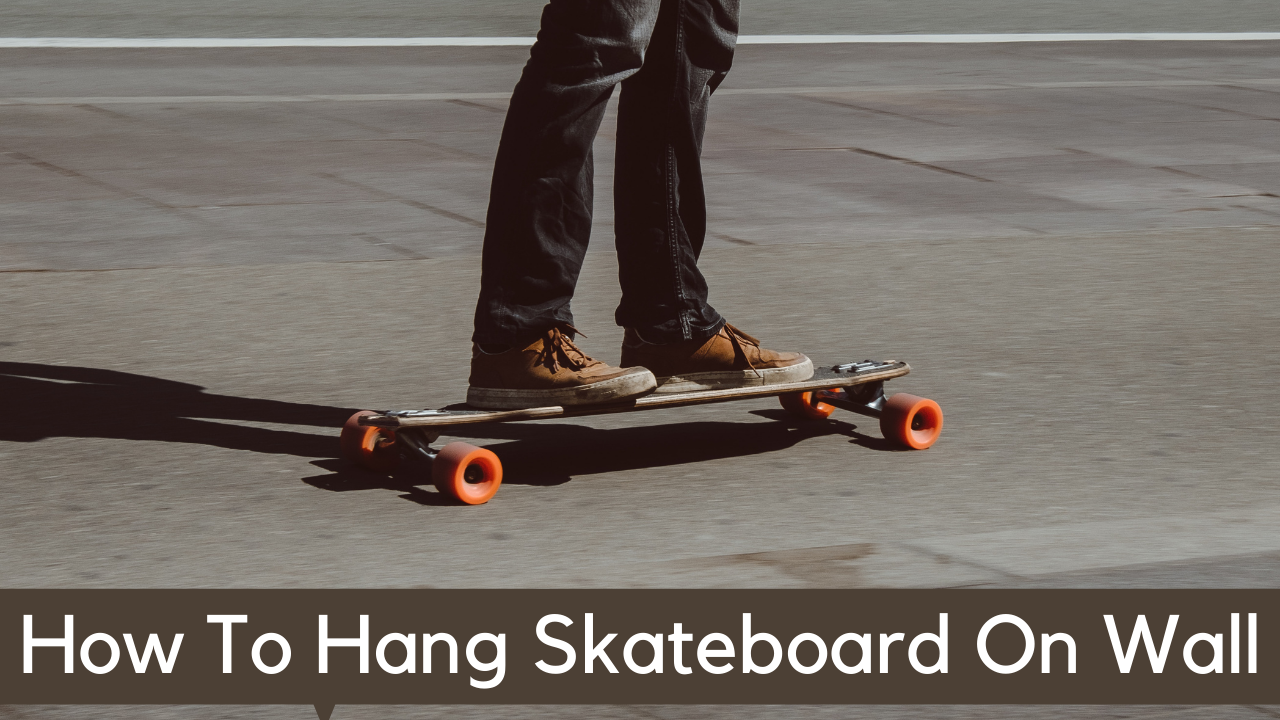 how to hang skateboard on wall