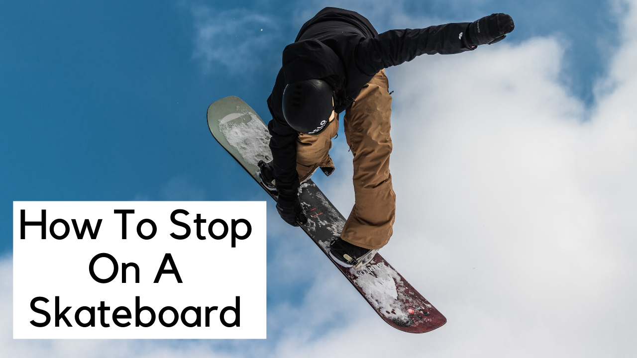 how to stop on a skateboard