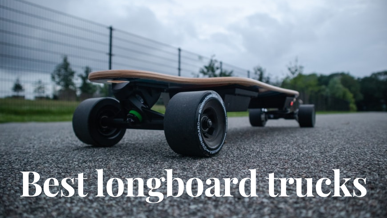 best longboard trucks