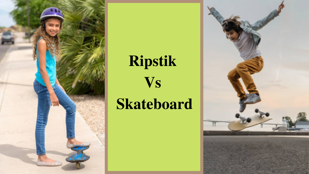 ripstik vs skateboard
