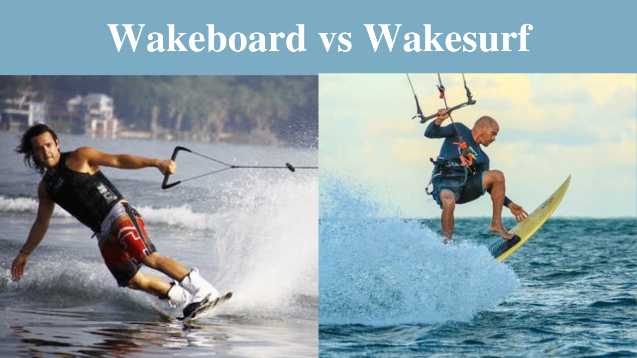 Wakeboard vs Wakesurf
