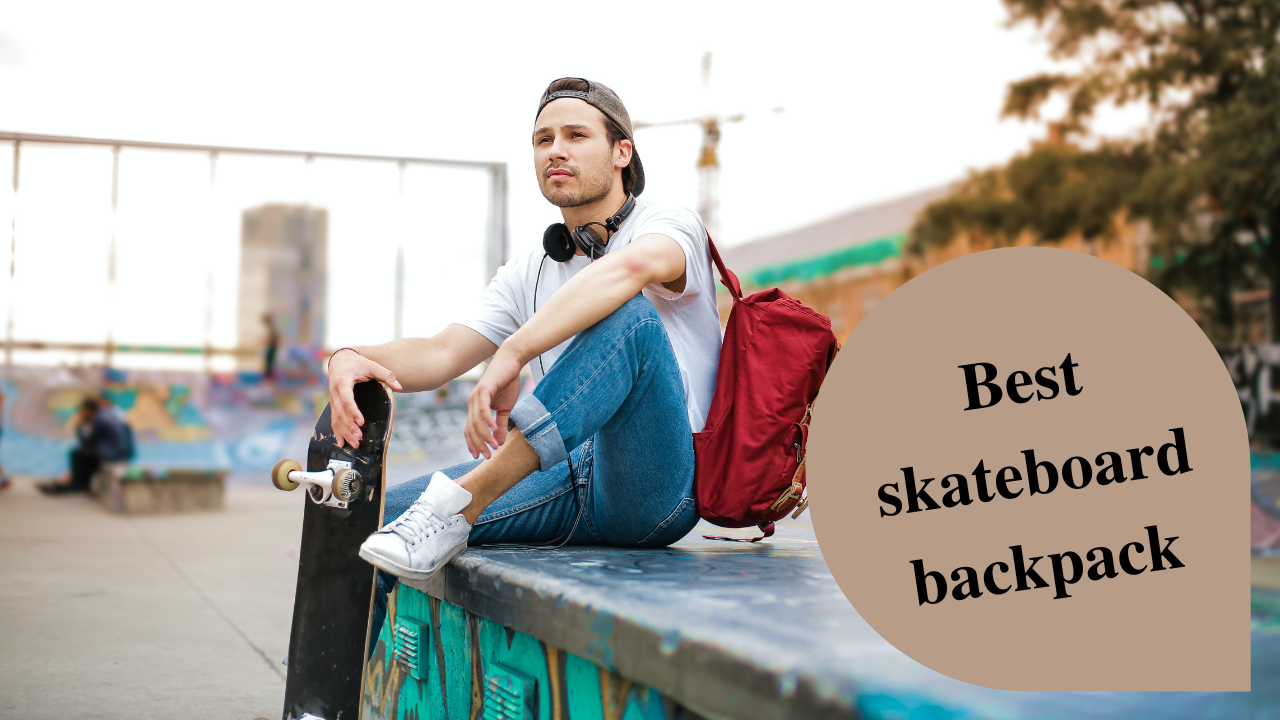 best skateboard backpack