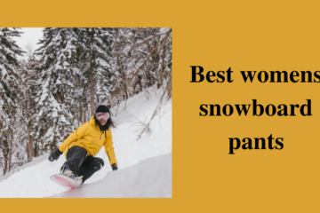 Best womens snowboard pants