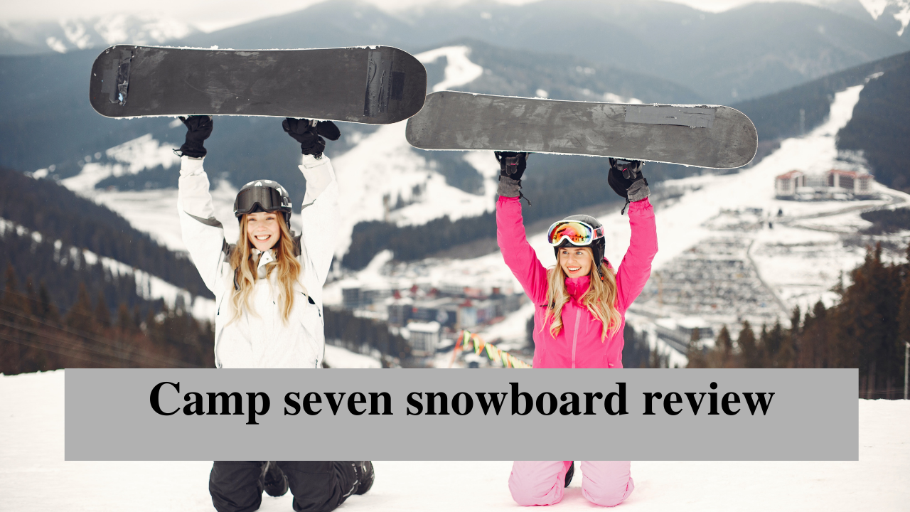 camp seven snowboard review