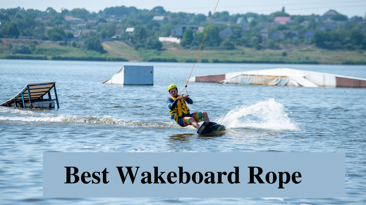 best wakeboard rope