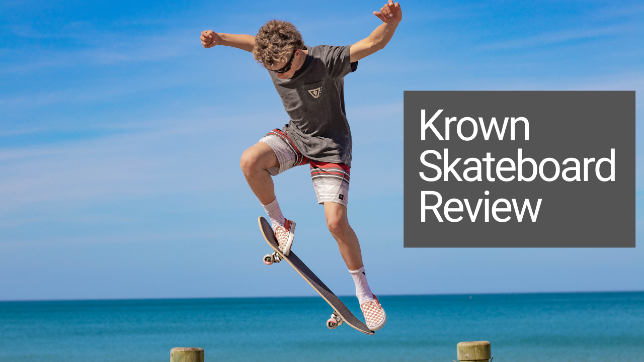 krown skateboard review