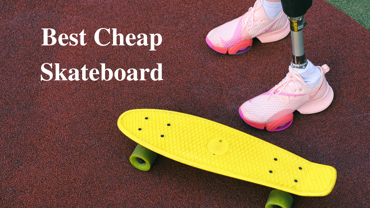 best cheap skateboard