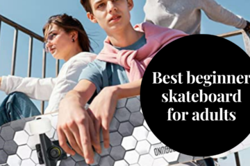 best beginner skateboard for adults