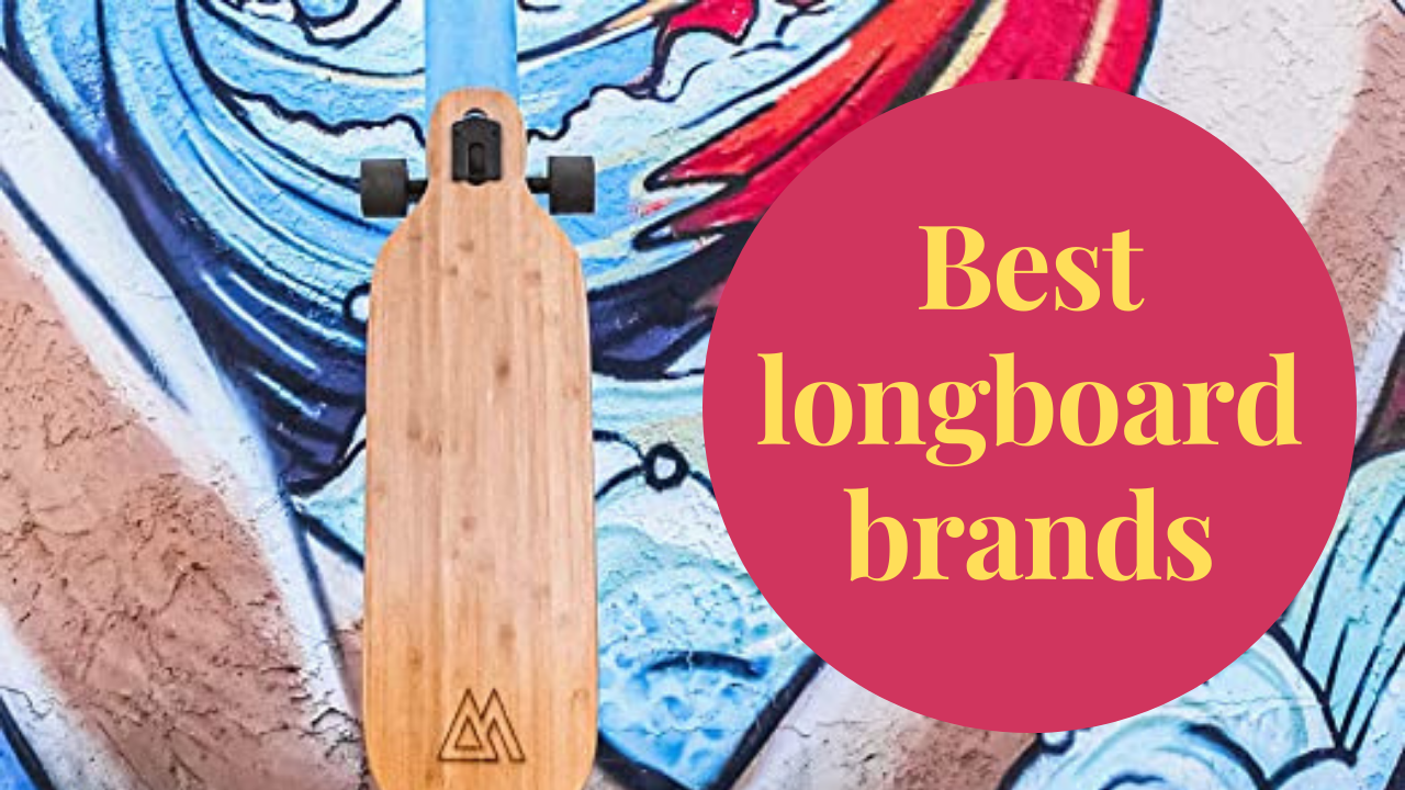 best longboard brands
