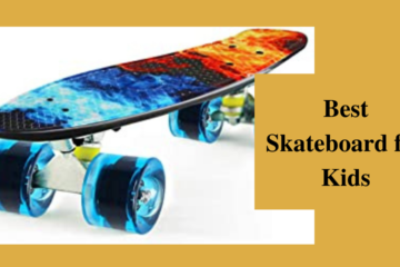 best skateboard for kids