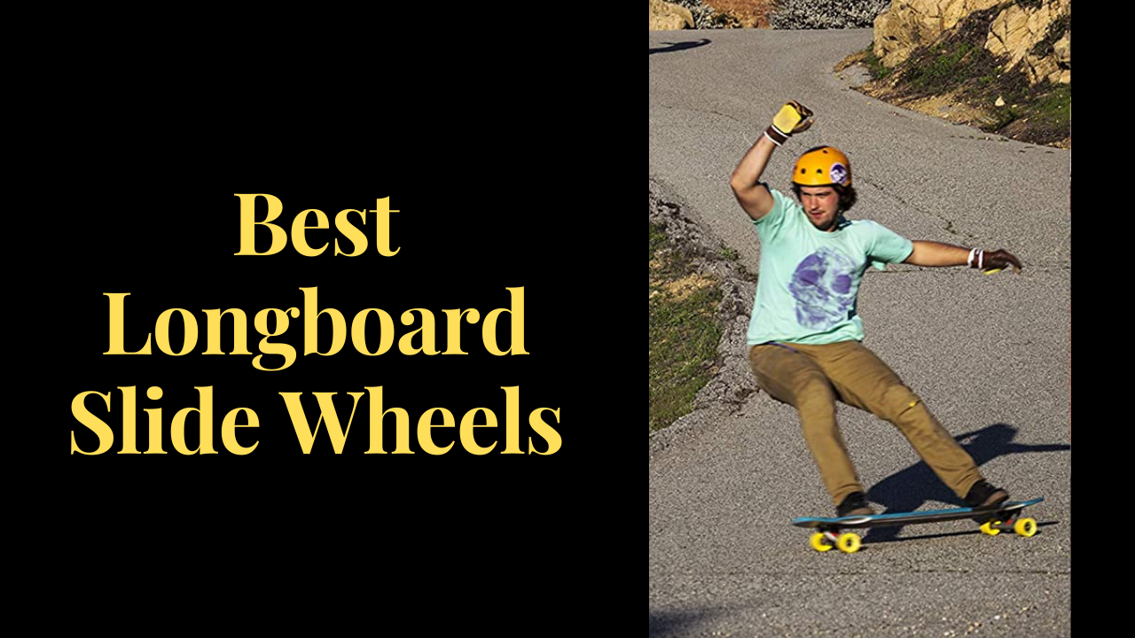 best longboard slide wheels