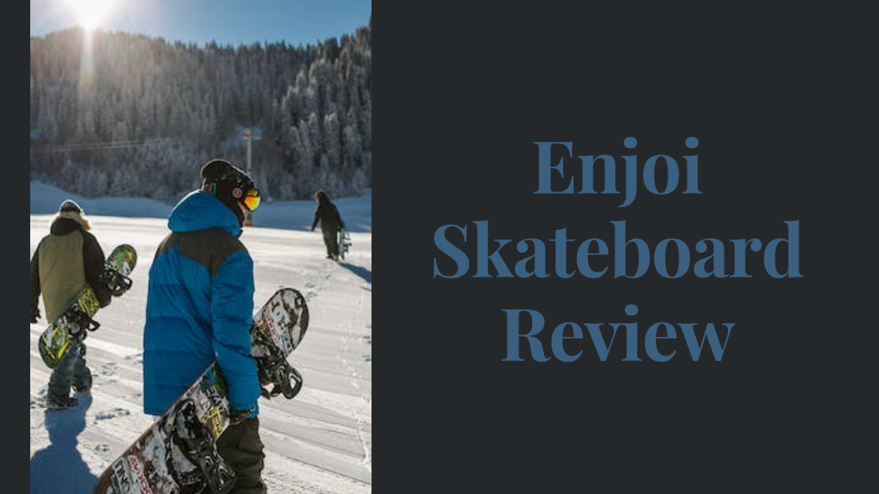 enjoi skateboard review